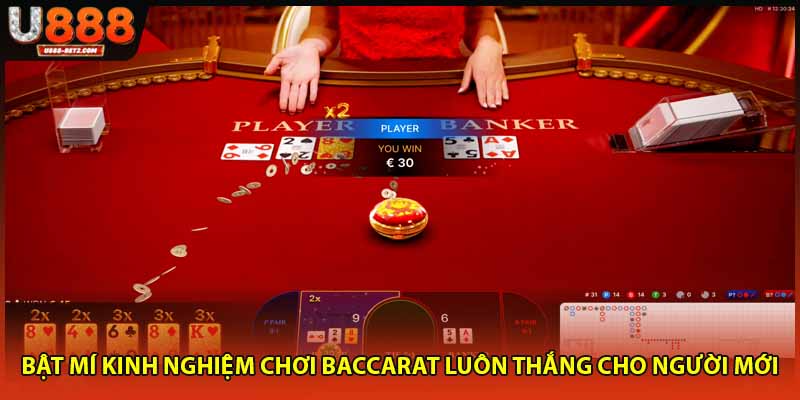 Bật mí kinh nghiệm chơi baccarat luôn thắng cho người mới