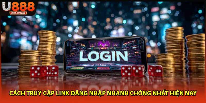 Cách truy cập link đăng nhập nhanh chóng nhất hiện nay