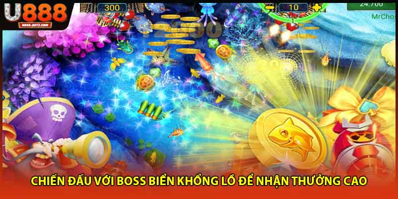 Chiến đấu với boss biển khổng lồ để nhận thưởng cao